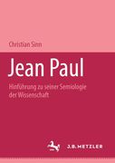 Jean Paul: Hinführung Zu Seiner Semiologie Der Wissenschaft (en Alemán)