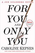 For you and Only You: A joe Goldberg Novel (en Inglés)