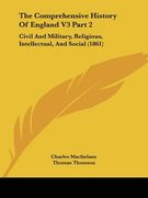 the comprehensive history of england v3 part 2: civil and military, religious, intellectual, and social (1861)