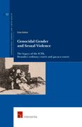 Genocidal Gender and Sexual Violence: The legacy of the ICTR, Rwanda's ordinary courts and gacaca courts