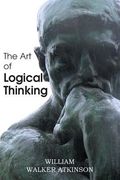 The Art of Logical Thinking or the Laws of Reasoning (en Inglés)