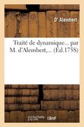Traité de Dynamique... Par M. d'Alembert, ... (en Francés)