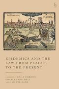 Epidemics and the law From Plague to the Present (en Inglés)