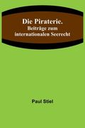 Die Piraterie. Beiträge zum internationalen Seerecht (en Alemán)