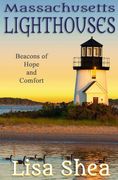 Massachusetts Lighthouses - Beacons of Hope and Comfort (en Inglés)