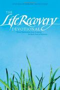 the life recovery devotional,thirty meditations from scripture for each step in recovery (en Inglés)
