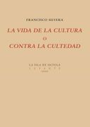 La Vida de la Cultura o Contra la Cultedad