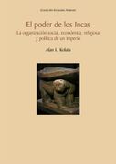 El poder de los Incas. La organización social, económica, religiosa y política de un imperio (in Spanish)