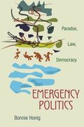 Emergency Politics: Paradox, Law, Democracy (en Inglés)