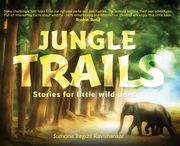 Jungle Trails: Stories for little wild ones (en Inglés)