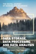 The Digital Journey of Banking and Insurance, Volume III: Data Storage, Data Processing and Data Analysis (en Inglés)