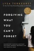 Forgiving What you Can'T Forget: Discover how to Move on, Make Peace With Painful Memories, and Create a Life That’S Beautiful Again (en Inglés)