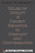 George Washington's Rules of Civility & Decent Behavior in Company and Conversation (en Inglés)