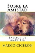 Sobre la Amistad: Laelius de amicitia