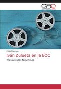 Iván Zulueta en la Eoc: Tres Retratos Femeninos (in Spanish)