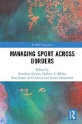 Managing Sport Across Borders (Icsspe Perspectives) (en Inglés)