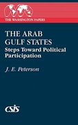 The Arab Gulf States: Steps Toward Political Participation (en Inglés)