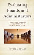 Evaluating Boards and Administrators: Promoting Greater Accountability in Higher Education (en Inglés)
