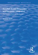 Swedish Social Democracy and European Integration: The People's Home on the Market (en Inglés)