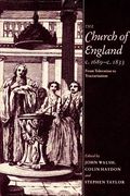 The Church of England C. 1689-C. 1833: From Toleration to Tractarianism (en Inglés)