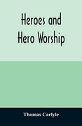 Heroes and Hero Worship (en Inglés)