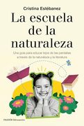 La Escuela de la Naturaleza: Una Guía Para Educar Lejos de las Pantallas a Través de la Naturaleza y la Literatura