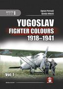 Yugoslav Fighter Colours 1918-1941: Volume 1 (en Inglés)