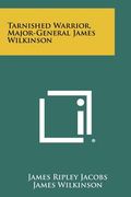 tarnished warrior, major-general james wilkinson (en Inglés)