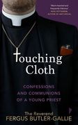 Touching Cloth: Confessions and Communions of a Young Priest (en Inglés)
