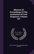 Minutes Of Proceedings Of The Institution Of Civil Engineers, Volume 157 (en Inglés)