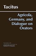 Agricola, Germany, and Dialogue on Orators (en Inglés)