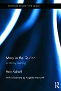 Mary in the Qur'an: A Literary Reading (Routledge Studies in the Qur'an)