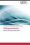 Hidrogeoquímica: Química del Agua Subterránea