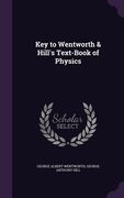 Key to Wentworth & Hill's Text-Book of Physics (en Inglés)