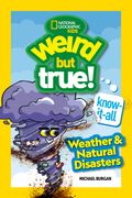 Weird But True! Know-It-All: Weather & Natural Disasters (en Inglés)