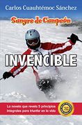 Sangre de Campeón Invencible (Ivi) - Carlos Cuauhtemoc Sanchez - Libro Físico