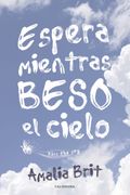 Espera Mientras Beso El Cielo: Kiss The Sky