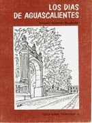 Los días de aguascalientes (in Spanish)