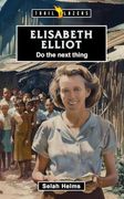 Elisabeth Elliot: Do the Next Thing (Trail Blazers) (en Inglés)