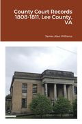 County Court Records 1808-1811, Lee County, VA (en Inglés)