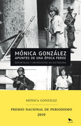 Apuntes de una Epoca Feroz. Reportajes y Entrevistas en Dictadura