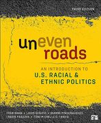 Uneven Roads: An Introduction to U. S. Racial and Ethnic Politics