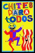 Chistes Para Todos: Los 99 mejores chistes de la historia