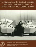 U.S. Marines in the Persian Gulf, 1990-1991: Marine Communications in Desert Shield and Desert Storm (en Inglés)