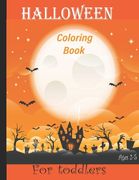 Halloween Coloring Book for Toddlers: A Collection of Scary Fun for happy Halloween Coloring Pages for Kids 2-5 (en Inglés)