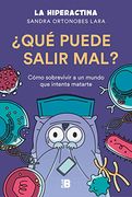 Qué Puede Salir Mal? Cómo Sobrevivir a un Mundo que Intenta Matarte (Plan b)