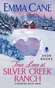 True Love at Silver Creek Ranch: A Valentine Valley Novel (en Inglés)