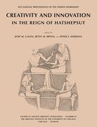 Creativity and Innovation in the Reign of Hatshepsut: Papers from the Theban Workshop 2010 (en Inglés)
