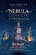 Richard und der Schwur des Mllersohns: Nebula Convicto Chroniken 1225 - Band 1 (en Alemán)