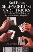 Self-Working Card Tricks: 72 Foolproof Card Miracles for the Amateur Magician (Dover Magic Books)